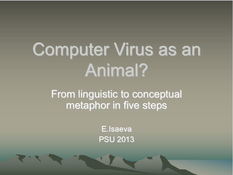 Computer Virus as an Animal? From linguistic to conceptual metaphor in five steps 